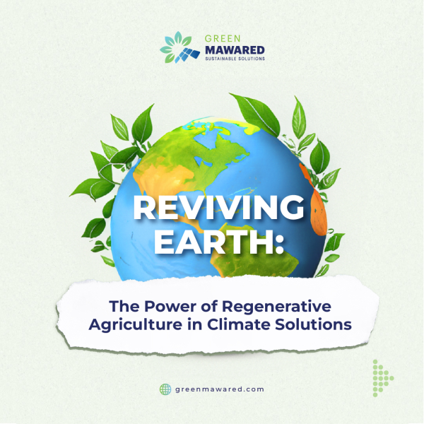 Reviving Earth: The Power of Regenerative Agriculture in Climate Solutions